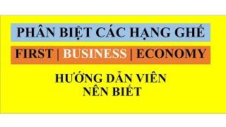 Các hạng ghế trên máy bay khác nhau như thế nào? | Tiếng anh dành cho hướng dẫn viên du lịch quốc tế