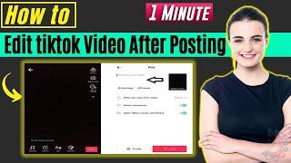 How to edit tiktok video after posting 2024 | Hashtag, Thumbnail, Text