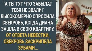 "А ты тут что забыла?" Высокомерно спросила свекровь когда Диана зашла в свою квартиру...