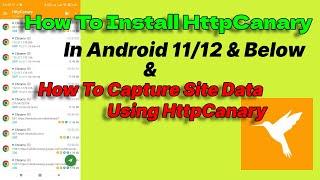 How To Install HttpCanary & CA-Certificate In Android 12/11/10 And Below No Root 2023