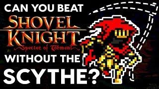 Can You Beat Shovel Knight: Specter of Torment Without the Scythe? - No Scythe Challenge