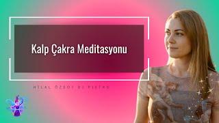 Kalp Çakrasını Nasıl Genişletiriz? | Kalbe Yolculuk Meditasyonu