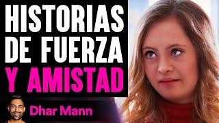 Historias De Fuerza Y Amistad | Dhar Mann Studios