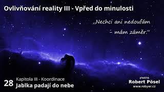 28 - Jablka padají do nebe ~ Ovlivňování reality III