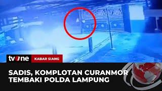 Komplotan Curanmor Tembaki Polda Lampung, Aksinya Terekam CCTV | Kabar Siang tvOne