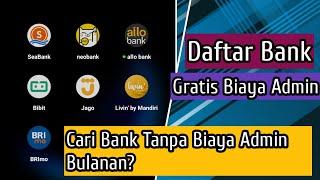 Bank Apa yang Gratis Biaya Admin Bulanan ?