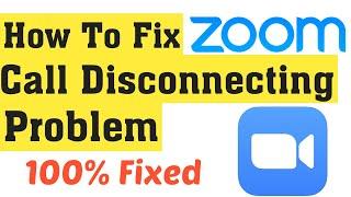 How To Fix ZOOM Meeting Call Disconnecting Problem || Windows 10/8/7