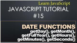 15  JavaScript Tutorial -  Get Current Date and Time