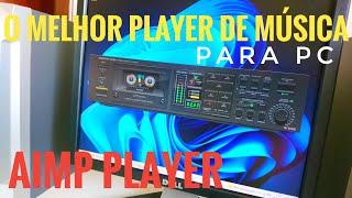 O MELHOR PLAYER DE MÚSICA PRA PC! AIMP PLAYER