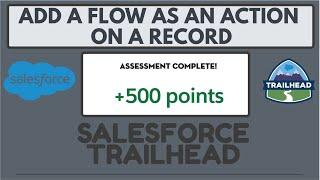 Salesforce Trailhead | Add a Flow as an Action on a Record