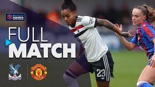 Full Match: Crystal Palace v Manchester United | Barclays WSL 2024-25