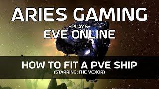 Aries Gaming 24 - EVE Online: How to Fit a PvE Ship