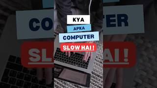 Slow computer ko fast kaise kare.