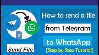 How to send a file from Telegram to WhatsApp