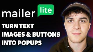 How to Turn Your Text, Images, and Buttons into Popups - Mailerlite (Full 2025 Guide)