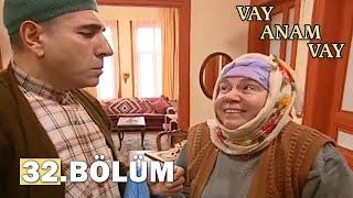 Vay Anam Vay 32. Bölüm - FULL BÖLÜM