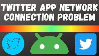 how to Fix Twitter App Network Connection Problem