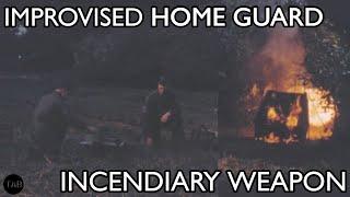 Home Guard Improvised Incendiary Weapon