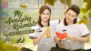 【Full Version】My Annoying Roommate EP02 | Ji Meihan, Zhang Jiashuo | Fresh Drama