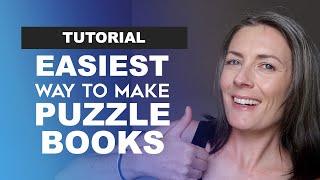 Easiest Way To Make Puzzle Books To Sell On Amazon KDP - Fast & Easy Tutorial For Beginners