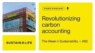 Revolutionizing carbon accounting // The Week in Sustainability