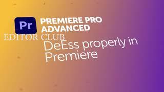 DeEss Properly in Premiere // ADOBE CC // Class 032