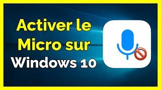 Comment activer le Micro sur PC Windows 10