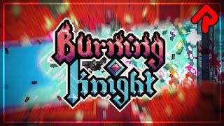 BURNING KNIGHT gameplay (full release): Awesome action-roguelite!