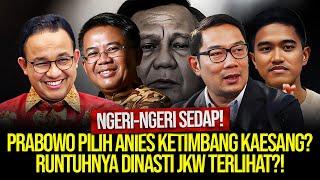 NGERI-NGERI SEDAP! PRABOWO PILIH ANIES KETIMBANG KAESANG? RUNTUHNYA DINASTI JKW TERLIHAT?!