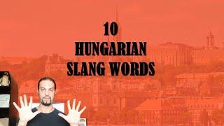 10 HUNGARIAN SLANG WORDS [Hungarian Lesson]