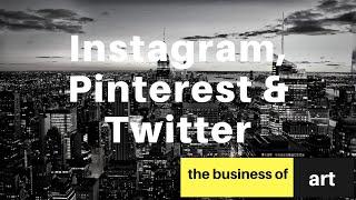 Using Instagram, Pinterest and Twitter to Sell Art