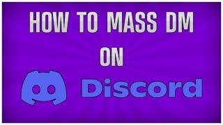 How to MASS DM On Discord! (download)