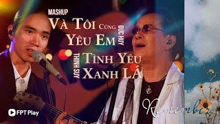 MASHUP VÀ TÔI CŨNG YÊU EM x TÌNH YÊU XANH LÁ | ĐỨC HUY x THỊNH SUY | Live in Giao Lộ Thời Gian 2022