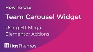 How to Use Team Carousel Widget in Elementor by HT Mega
