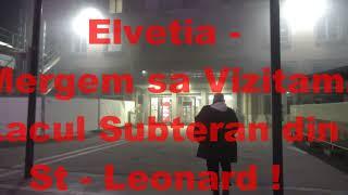 PLECATI IN VACANTA -  ELVETIA -  MERGEM SA VIZITAM, LACUL SUBTERAN DIN ST -  LEONARD -  P5