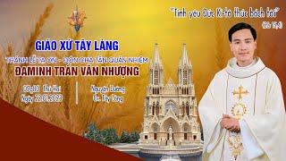 Gx. Tây Làng | Thánh lễ tạ ơn mừng cha tân quản nhiệm | Đaminh Trần Văn Nhượng