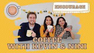 Coffee With Kevin & Nini || Daughters Of The King || How To Encourage Others || Ep 2