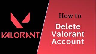 How to Delete your Valorant Account l Riot Games 2021