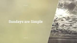 Sundays are Simple - simple done simplistically