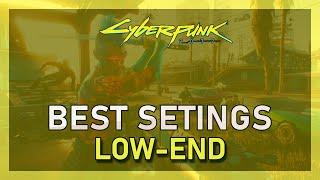 Cyberpunk 2077 - Best Settings for Low-End PC’s