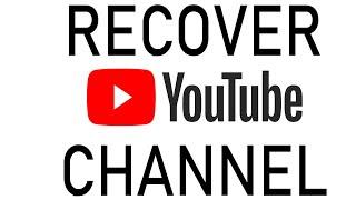 How to recover deleted YouTube channel