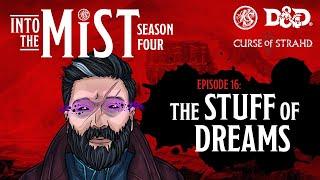 Curse of Strahd Live Play D&D (2021) S4, Ep. 16: The Stuff of Dreams | Into the Mist | RealmSmith