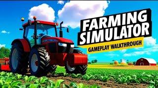 Farming Simulator Gameplay - Gameplay Walkthrough