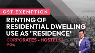 GST on Renting of Residential Dwelling - Corporates - Hostels - PGs | Detailed Discussion | SC Case