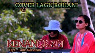 KENANGKAN KASIH TUHAN - LAGU ROHANI- COVER