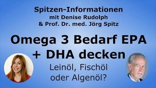 Omega 3 Bedarf EPA + DHA optimal decken - Leinöl, Fischöl oder Algenöl? - Prof. Dr. med. Jörg Spitz