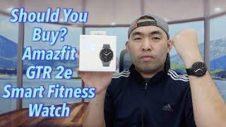 Should You Buy? Amazfit GTR 2e Smart Fitness Watch