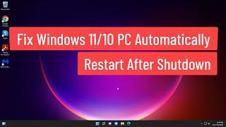 Fix Windows 11/10 PC Automatically Restart After Shutdown