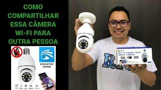 Câmera lâmpada wi-fi como compartilhar para outra pessoa app: YOOSEE