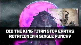 Did The King Titan Truly Stop Earth’s Rotation? | Covering Misconceptions About The King Titan